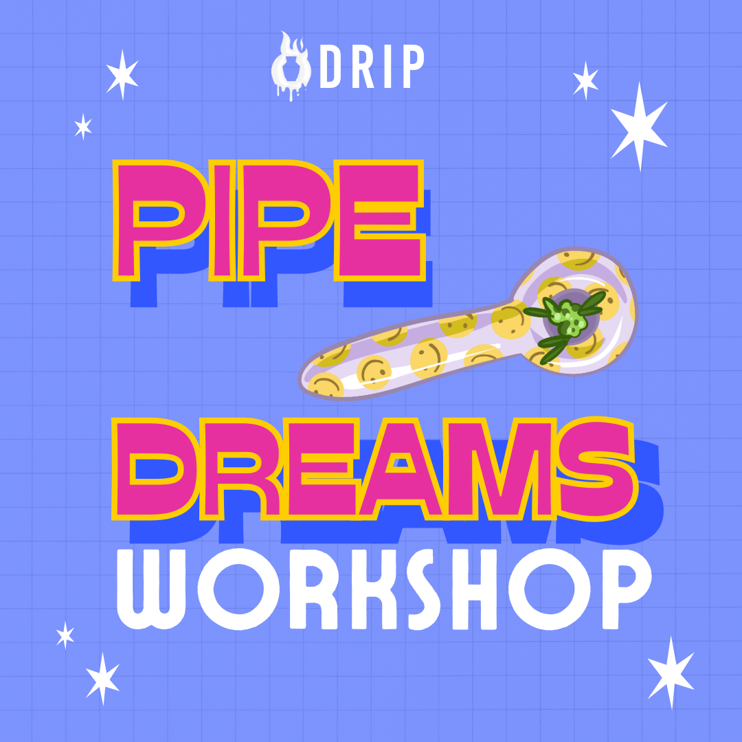 Pipe Dreams Workshop (Adults Only)